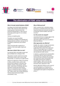 The elimination of FGM: what works What is Female Genital Mutilation (FGM)? Why is FGM practiced?  According to the World Health Organisation