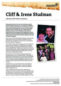 Cliff & Irene Studman serving short-term in Tanzania Although this is the first time that we have listed formally as short term Mission Partners, we are no strangers to NZCMS or to Africa. Our first trip to Africa was in