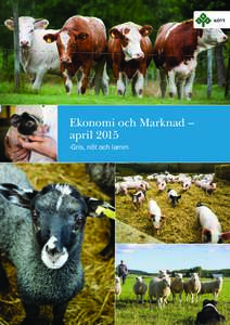 Ekonomi och Marknad – aprilGris, nöt och lamm Gris Ekonomi och Marknad utges av LRF Kött och syftar