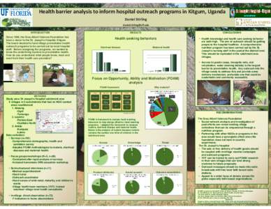 Health barrier analysis to inform hospital outreach programs in Kitgum, Uganda Daniel Stirling  INTRODUCTION Since 1999, the Grau Albert Valencia Foundation has been a donor to the St. Joseph’s Ho