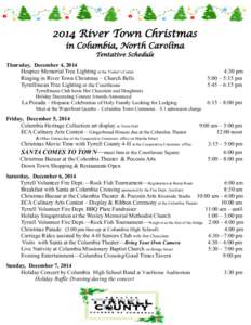 2014 River Town Christmas in Columbia, North Carolina Tentative Schedule Thursday, December 4, 2014 Hospice Memorial Tree Lighting at the Visitor’s Center