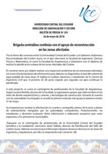 UNIVERSIDAD CENTRAL DEL ECUADOR DIRECCIÓN DE COMUNICACIÓN Y CULTURA BOLETÍN DE PRENSA Nº de mayo deBrigada centralina continúa con el apoyo de reconstrucción