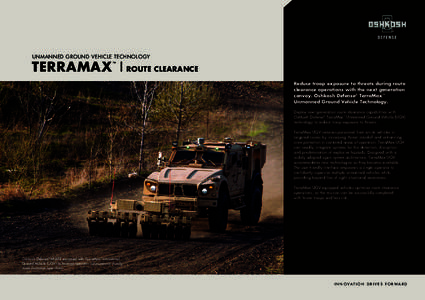 UNMANNED GROUND VEHICLE TECHNOLOGY  TERRAMAX | ROUTE CLEARANCE ™  Reduce troop exposure to threats during route