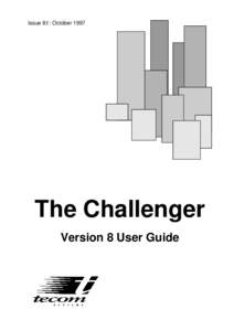 Issue II I : October[removed]The Challenger Version 8 User Guide  CONTENTS