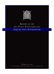 rePort oF tHe All-PArty PArliAmentAry inquiry into Antisemitism FeBruAry 2015