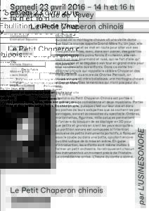 Samedi 23 avril 2016 – 14 h et 16 h Ebullition, rue de Vevey Le Petit Chaperon chinois Composition Emmanuel Séjourné Percussions