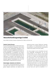 Wasserbehandlungsanlage Erstfeld Martin Bühler, Matthias Ensinger und Raphael Wick, Gähler und Partner AG Überblick / Zentrale Elemente Die Wasserbehandlungsanlage in Erstfeld besteht hauptsächlich aus drei Elementen