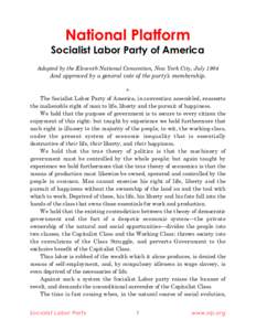 National Platform  Socialist Labor Party of America Adopted by the Eleventh National Convention, New York City, July[removed]And approved by a general vote of the party’s membership.
