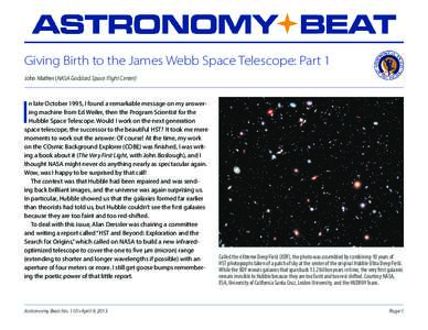 Giving Birth to the James Webb Space Telescope: Part 1 John Mather (NASA Goddard Space Flight Center) I  n late October 1995, I found a remarkable message on my answering machine from Ed Weiler, then the Program Scientis