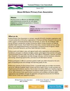 Vermont Primary Care Sourcebook January 2013 About Bi-State Primary Care Association Mission Promote access to effective and affordable primary