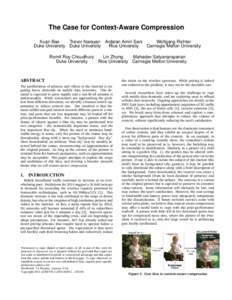 The Case for Context-Aware Compression Xuan Bao Trevor Narayan Ardalan Amiri Sani Wolfgang Richter Duke University Duke University Rice University