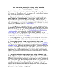 How you can still support the National Day of Mourning even if you can’t come to Plymouth If you are unable to participate directly in the National Day of Mourning in Plymouth, MA, here are five ways you can express yo