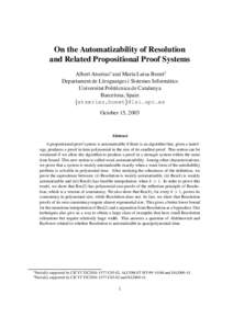 On the Automatizability of Resolution and Related Propositional Proof Systems  Albert Atserias and Mar´ıa Luisa Bonet Departament de Llenguatges i Sistemes Inform`atics Universitat Polit`ecnica de Catalunya