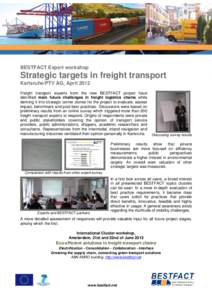 BESTFACT Expert workshop  Strategic targets in freight transport Karlsruhe/PTV AG, April 2012 Freight transport experts from the new BESTFACT project have identified main future challenges in freight logistics chains whi