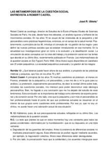 LAS METAMORFOSIS DE LA CUESTIÓN SOCIAL ENTREVISTA A ROBERT CASTEL José R. Ubieto*