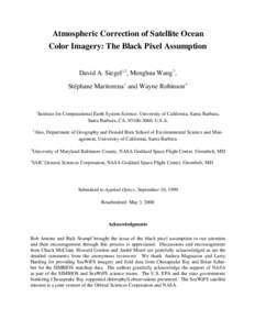 Atmospheric Correction of Satellite Ocean Color Imagery: The Black Pixel Assumption David A. Siegel1,2, Menghua Wang3 , Stéphane Maritorena1 and Wayne Robinson4  1