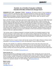 Gumstix, Inc.’s DuoVero Computer-on-Module Awarded 2012 Best of Electronic Design Award REDWOOD CITY, Calif. —December 17, 2012— Gumstix Inc., the premier provider of Linux computers-onmodule for electronics manufa