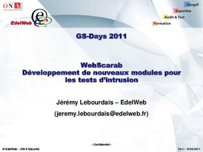1  GS-Days 2011 WebScarab Développement de nouveaux modules pour