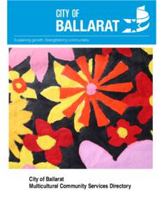 City of Ballarat Multicultural Community Services Directory TABLE OF CONTENTS • •