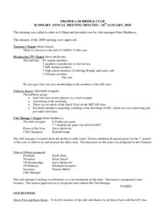 DRAPER LAB BRIDGE CLUB SUMMARY ANNUAL MEETING MINUTES – 26th JANUARY, 2010 The meeting was called to order at 9:50pm and presided over by club manager Peter Matthews. The minutes of the 2009 meeting were approved. Trea