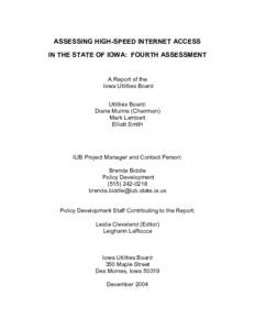 ASSESSING HIGH-SPEED INTERNET ACCESS IN THE STATE OF IOWA: FOURTH ASSESSMENT A Report of the Iowa Utilities Board Utilities Board: