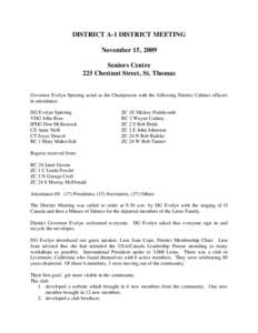 DISTRICT A-1 DISTRICT MEETING November 15, 2009 Seniors Centre 225 Chestnut Street, St. Thomas Governor Evelyn Spiering acted as the Chairperson with the following District Cabinet officers in attendance: