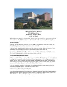 Memorial Regional Hospital 3501 Johnson Street Hollywood, Florida[removed]2000 Memorial Regional Hospital is located at 3501 Johnson Street. The hospital is on the northwest corner of Johnson Street and North 35t