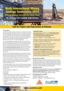 Ninth International Mining Geology Conference 2014 Mining Geology through the value chain 18 – 20 August 2014, Adelaide, South Australia  Call for Papers and Expressions of Interest