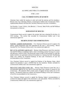 MINUTES ALCOHOL AND TOBACCO COMMISSION JUNE 1, 2010 CALL TO ORDER/NOTING OF QUORUM Chairman Snow called the meeting to order and noted the quorum and the attendance. Present were Vice Chairman Johnson, Commissioner Guthr