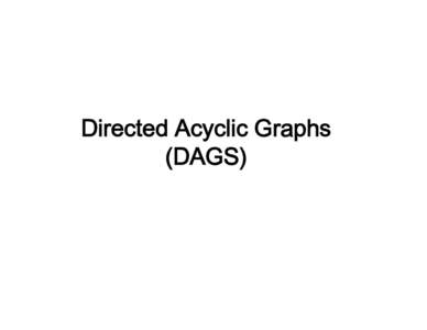 Directed Acyclic Graphs (DAGS) ! Confounding! Classical definition “[…] confounding caused by a variable that is a