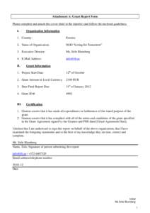 Attachment A: Grant Report Form Please complete and attach this cover sheet to the report(s) and follow the enclosed guidelines. I. Organization Information