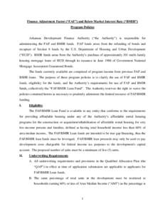 Finance Adjustment Factor (“FAF”) and Below Market Interest Rate (“BMIR”) Program Policies Arkansas Development Finance Authority (“the Authority”) is responsible for administering the FAF and BMIR funds. FAF