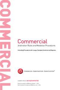 Commercial  Arbitration Rules and Mediation Procedures Including Procedures for Large, Complex Commercial Disputes