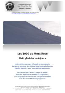 43 rue du Mont-Blanc –74170 SAINT-GERVAIS -Tel +55 www.guides-mont-blanc.com  Les 4000 du Mont Rose Raid glaciaire en 6 jours La beauté des paysages et l’ampleur des som