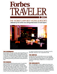 THE WORLD’S VERY BEST HOTELS & RESORTS Selected by the world’s most distinguished board of travel experts THE MERCER 147 Mercer St. New York, New York