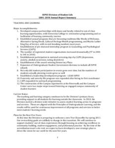 IUPUI	Division	of	Student	Life	 2001‐2010	Annual	Report	Summary	 TEACHING AND LEARNING Major Accomplishments: 1. Developed campus partnerships with deans and faculty related to out-of-class learning opportunities, with