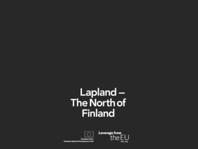 Valkoinen logo mustalla pohjalla + EU-logot mukaan  Meet the Locals of Lapland - The North of Finland Video upotettuna http://www.youtube.com/watch?v=plVZf_lMybE&list=U