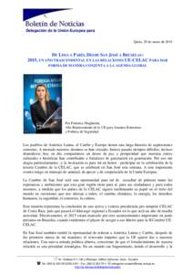 Delegación de la Unión Europea para Ecuador Quito, 29 de enero de 2015 DE LIMA A PARÍS, DESDE SAN JOSÉ A BRUSELAS: 2015, UN AÑO TRASCENDENTAL EN LAS RELACIONES UE-CELAC PARA DAR