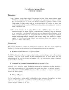 North Florida Springs Alliance CODE OF ETHICS PREAMBLE (1) It is essential to the proper conduct and operation of North Florida Springs Alliance (herein “CSO”) that its board members, officers, and employees be indep