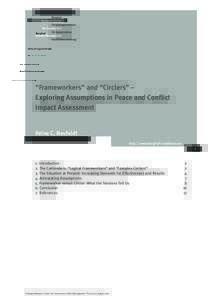“Frameworkers” and “Circlers” – Exploring Assumptions in Peace and Conflict Impact Assessment Reina C. Neufeldt http://www.berghof-handbook.net
