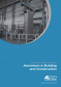 UK Aluminium Industry Fact Sheet 8  Aluminium in Building and Construction  UK Aluminium Industry Fact Sheet 8 : Aluminium in Building and Construction