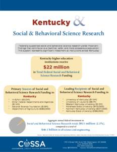 Kentucky Social & Behavioral Science Research Federally-supported social and behavioral science research yields important findings that contribute to a healthier, safer, and more prosperous population. This support repre