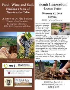 Food, Wine and Soil: Kindling a Sense of Terroir at the Table A lecture by Dr. Alan Busacca Director of the Center for Enology and Viticulture,