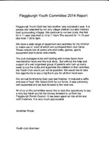 Fleggburgh Youth Committee 2414 Report Fleggburgh Youth Club has had another very successful year. lt is always wetl attended by not only village children but also children from surrounding villages. We continue to run h