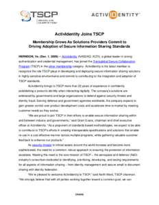 ActivIdentity Joins TSCP Membership Grows As Solutions Providers Commit to Driving Adoption of Secure Information Sharing Standards HERNDON, Va. (Dec. 1, 2009) ─ ActivIdentity (NASDAQ: ACTI), a global leader in strong 