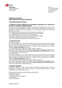 PROCESO DE ADMISIÓN Títulos Superiores en Diseño IED Barcelona 1. REQUISITOS GENERALES DE ACCESO 1.1. REQUISITOS DE ACCESO ESTABLECIDOS POR EL DEPARTAMENT D’ENSENYAMENT DE LA GENERALITAT DE CATALUNYA Y EL MINISTERIO