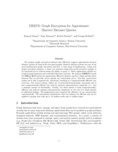 GRECS: Graph Encryption for Approximate Shortest Distance Queries Xianrui Meng∗1 , Seny Kamara†2 , Kobbi Nissim‡3 , and George Kollios§1 1  Department of Computer Science, Boston University