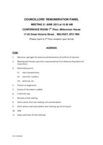 COUNCILLORS’ REMUNERATION PANEL MEETING 21 JUNE 2013 atAM CONFERENCE ROOM 1ST Floor, Millennium HouseGreat Victoria Street , BELFAST, BT2 7BN (Please report to 3rd Floor reception upon arrival)