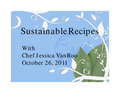 SustainableRecipes With Chef Jessica VanRoo October 26, 2011  Baba Ghanoush with Baked Pita Chips