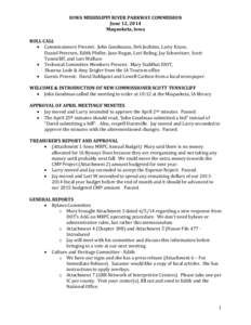 IOWA MISSISSIPPI RIVER PARKWAY COMMISSION June 12, 2014 Maquoketa, Iowa ROLL CALL  Commissioners Present: John Goodmann, Deb Jochims, Larry Kruse, Daniel Petersen, Edith Pfeffer, Jane Regan, Lori Roling, Jay Schweitze